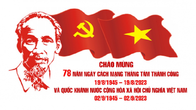 Kỷ niệm 78 năm Cách mạng Tháng Tám (19/8/1945-19/8/2023) và Quốc khánh nước CHXHCN Việt Nam (02/9/1945-02/9/2023)